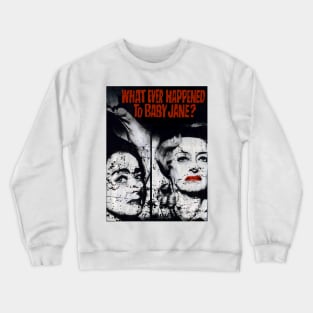 Whatever Happened To Baby Jane Crewneck Sweatshirt